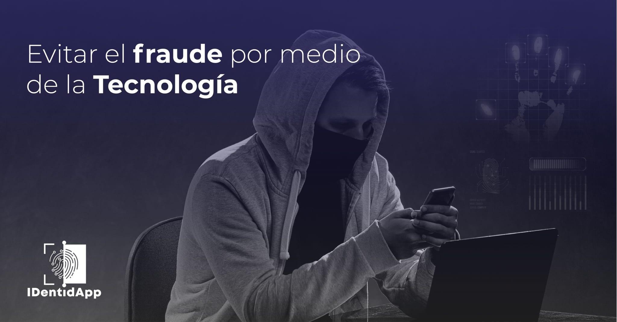 Evitar el fraude por medio de la tecnología