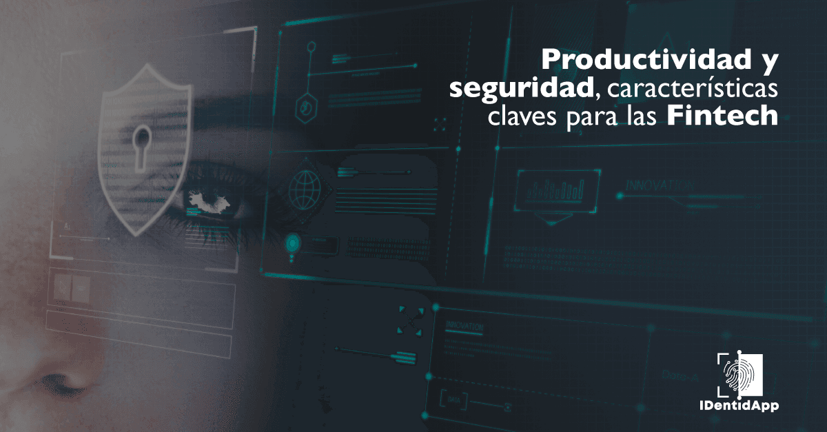 Productividad y Seguridad, claves para las Fintech