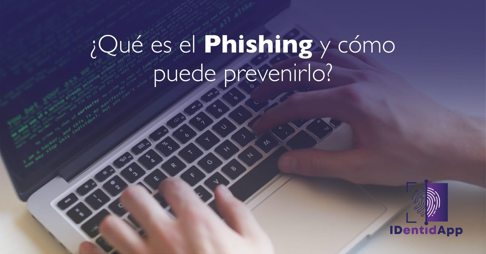¿Qué es el Phishing y cómo prevenirlo?