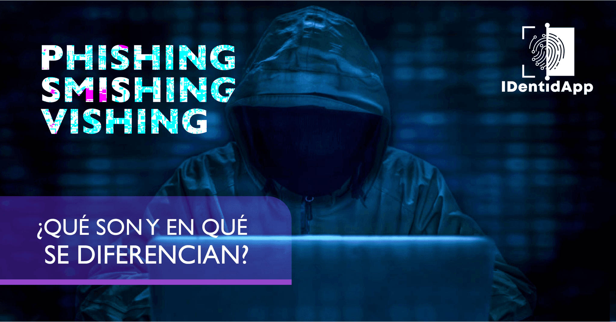 ¿Ha escuchado sobre los delitos del Phishing, Smishing y Vishing?