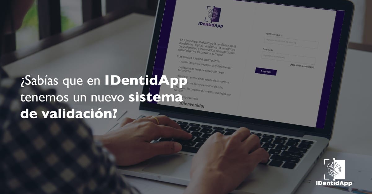 ¿Sabías que en IDentidApp tenemos un nuevo sistema de validación?